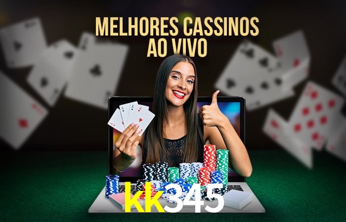Descubra o Mundo do Cassino Online com kk345